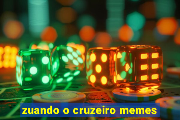 zuando o cruzeiro memes